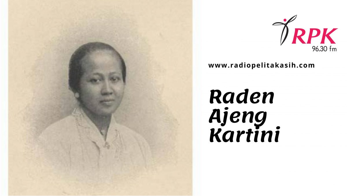 Tempat dan Tanggal Lahir Raden Ajeng Kartini
