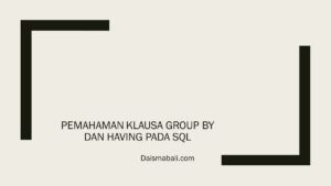 Penggunaan HAVING dan WHERE pada SELECT Statement SQL