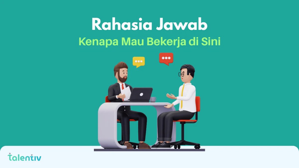 Alasan Anda Ingin Berkarir di Perusahaan Kami – Tips Interview