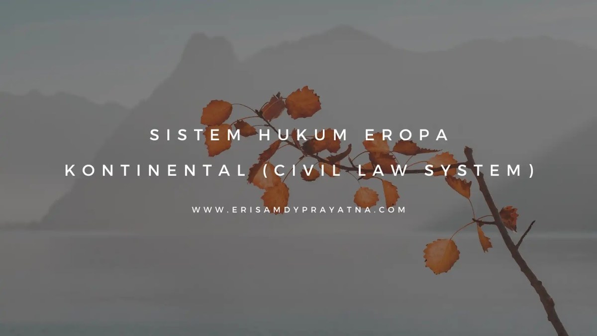Mengapa Indonesia disebut menganut keluarga hukum Eropa Kontinental dan Anglo‑Saxon