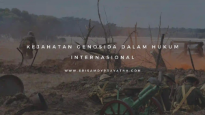 Pengertian Kejahatan Genosida dan Kejahatan Terhadap Kemanusiaan