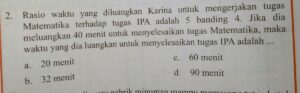 Waktu IPA Berdasarkan Rasio 5 : 4 Saat Matematika 40 menit