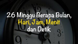 Konversi 2 Tahun ke Bulan Hari Jam Menit Detik