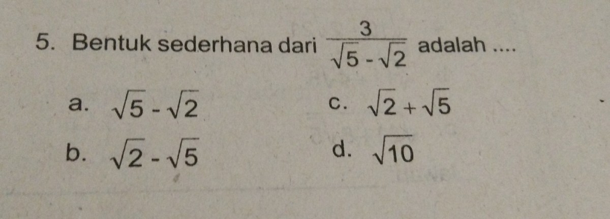 Bentuk (13 / (5 + 2 akar(3))) dapat disederhanakan menjadi