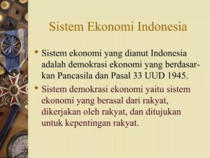 Dasar Sistem Ekonomi Indonesia Berdasarkan UUD 1945