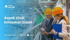 Indikator Kelayakan Bisnis: Aspek Teknis dan Manajemen