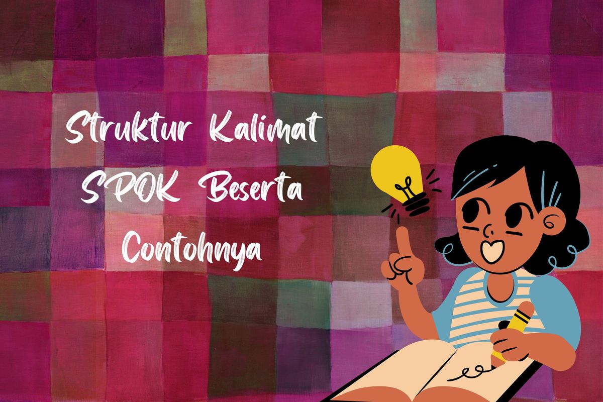 Unsur SPOK dalam Kalimat: Contoh Putri, Bahasa Inggris, Fariz
