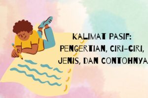 Ubah Kalimat Berikut ke Bentuk Pasif