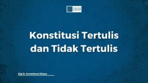Konstitusi Tertulis dan Sebutan Lainnya