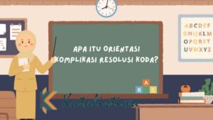 Arti Orientasi, Komplikasi, Resolusi, dan Koda