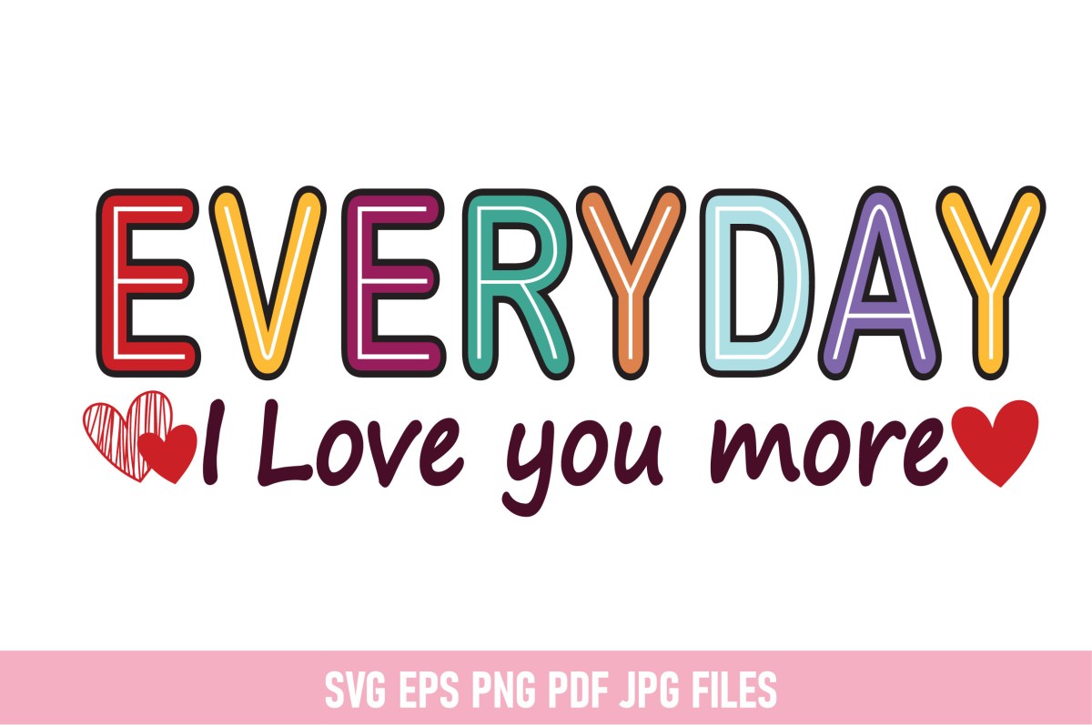 Arti kata love you more everyday dear