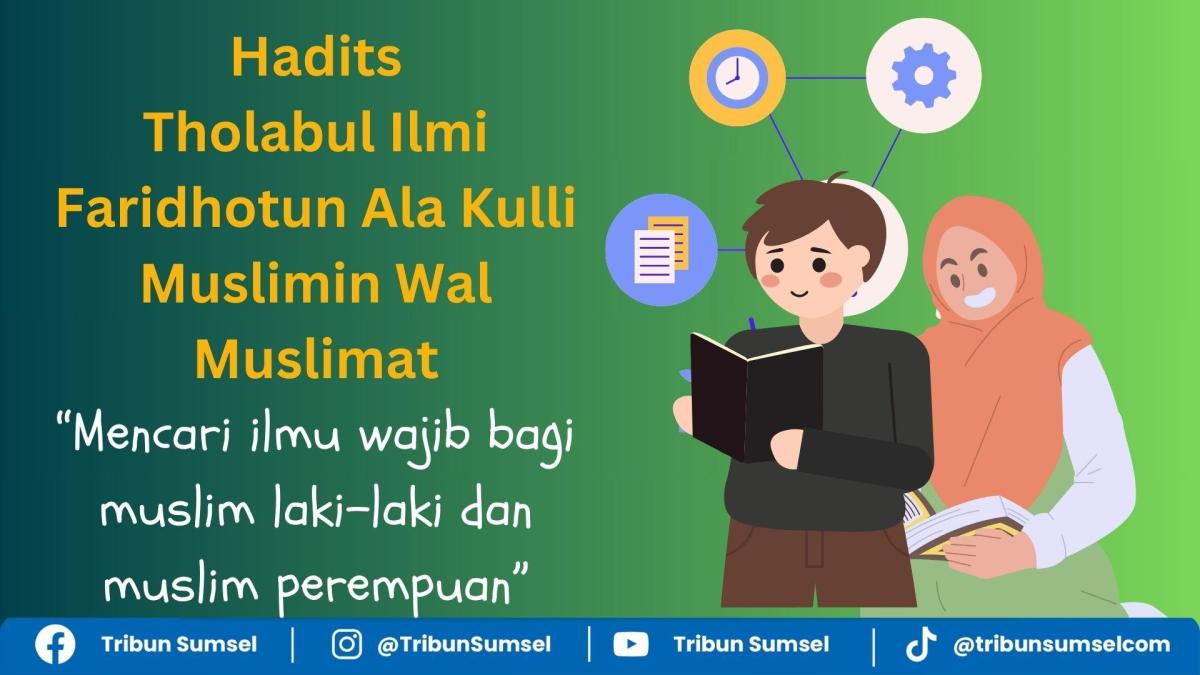 Hadis Tholakal Ilmi: Keistimewaan bagi Semua Muslim