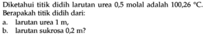 Tentukan titik didih dan titik beku larutan urea 30 g/500 g air