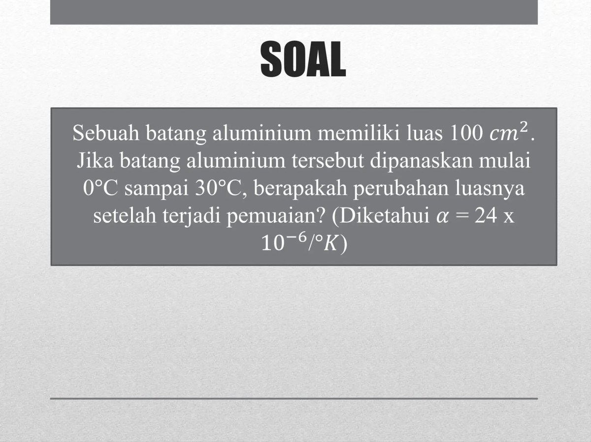 Koefisien Muai Panjang Besi dari 5 m ke 5,0012 m pada Pemanasan 27 °C–77 °C
