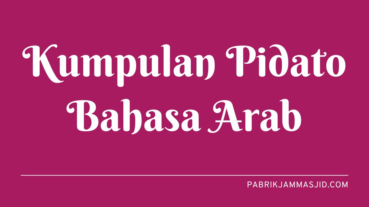 Contoh Muqaddimah Pidato Bahasa Arab Beserta Artinya
