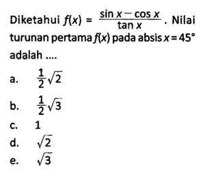 Hitung turunan pertama f(x)=5 sin x + 7 cos x – a sin a