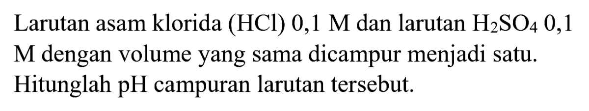 Ka Asam Lemah HX 0,1 M dengan pH sama HCl 0,001 M