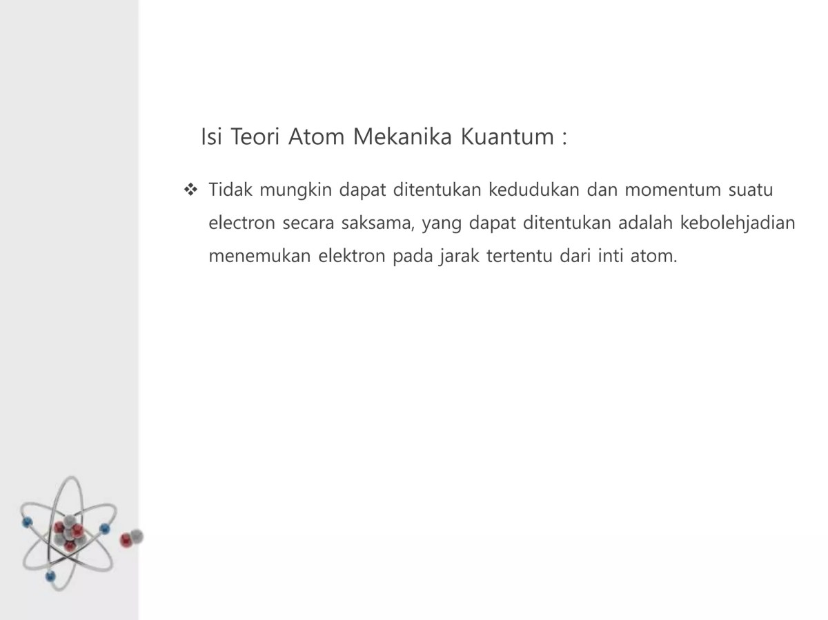 Kedudukan elektron dalam suatu atom ditentukan oleh