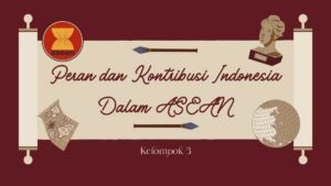 Peran Aktif Indonesia dalam Organisasi Negara ASEAN
