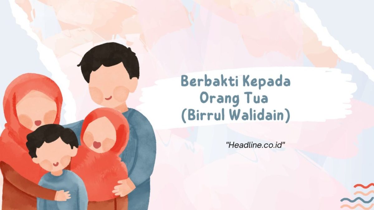 Cara berbakti kepada kedua orang tua