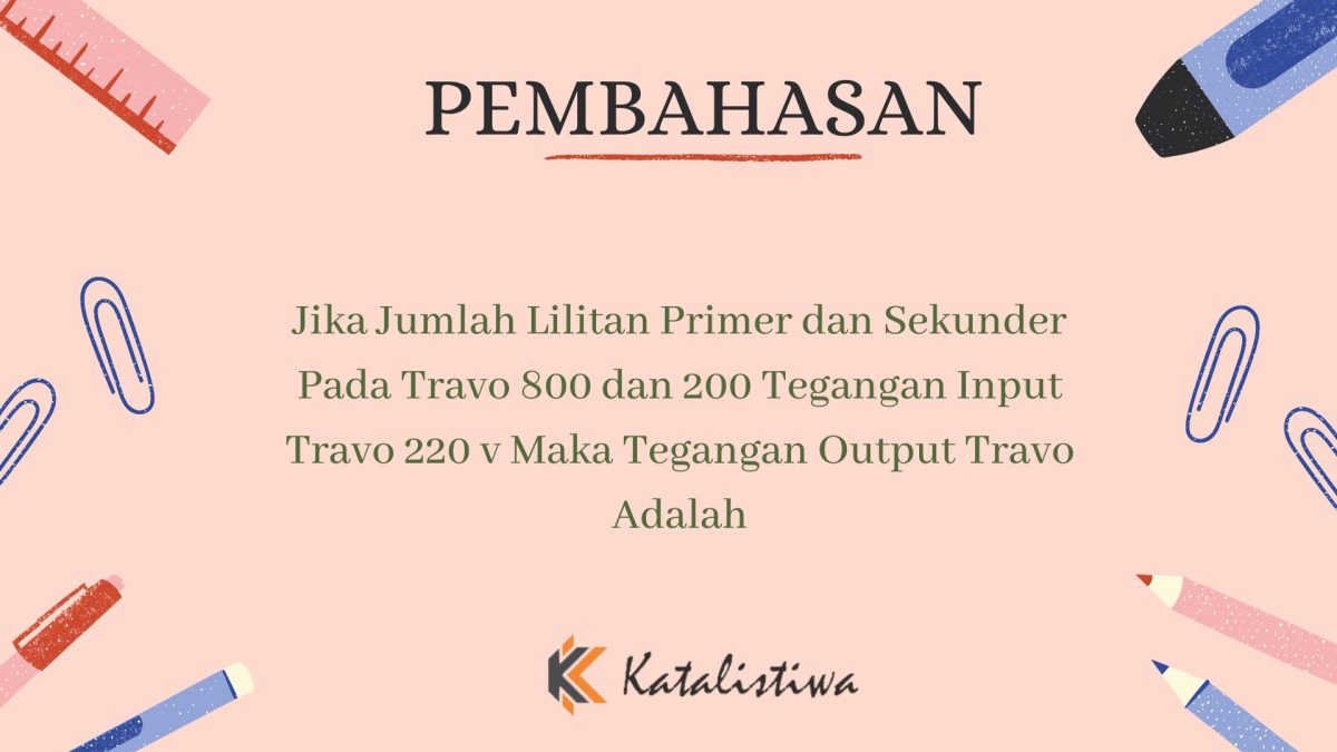 Hitung Tegangan Sekunder Trafo 800:200 pada 440 V