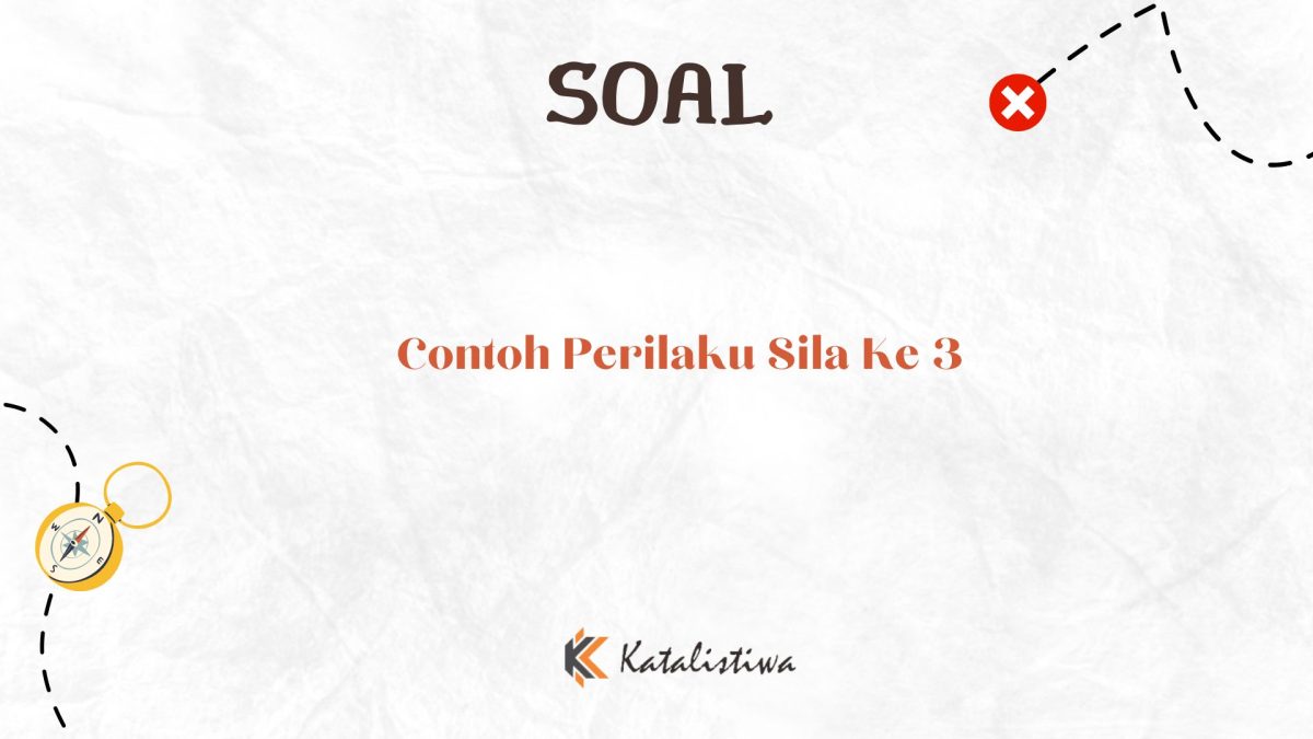 Perilaku Mewujudkan Sila Ketiga