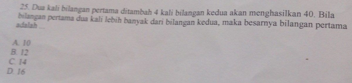 Ada dua bilangan. Jika bilangan pertama ditambahkan dengan dua kali bilangan kedua maka hasilnya 21. Jika bilangan kedua ditambahkan dua kali bilangan