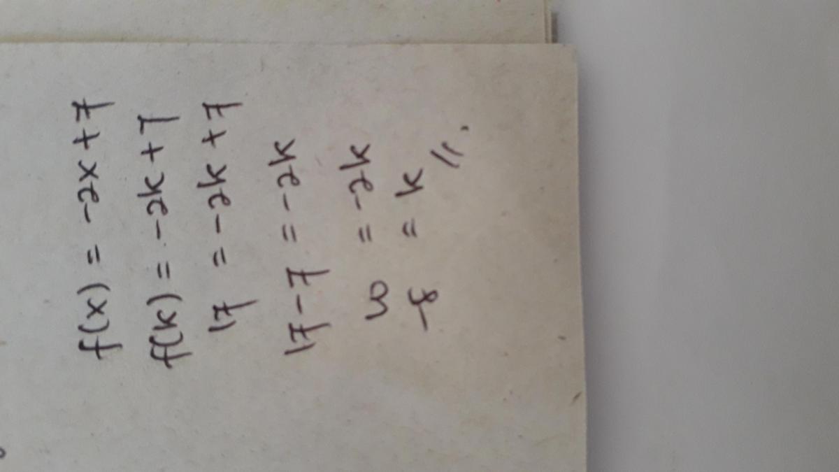 Diketahui f(x) = -2x + 7 dan f(k) = 17. Nilai k adalah