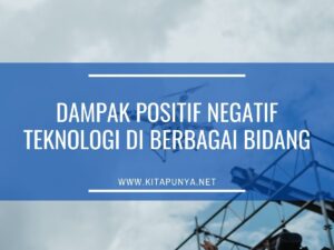 Pilih Dampak Negatif Teknologi yang Tidak Negatif