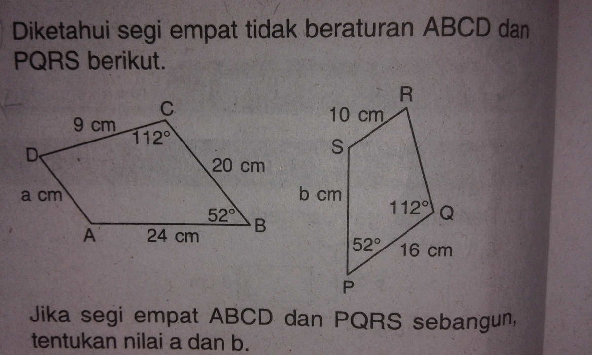 Segi empat ABCD dan PQRS sebangun, tentukan nilai a dan b