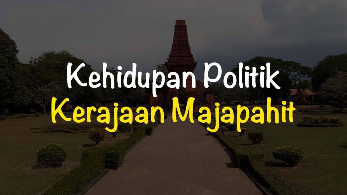 Tujuan Politik Luar Negeri Kerajaan Majapahit