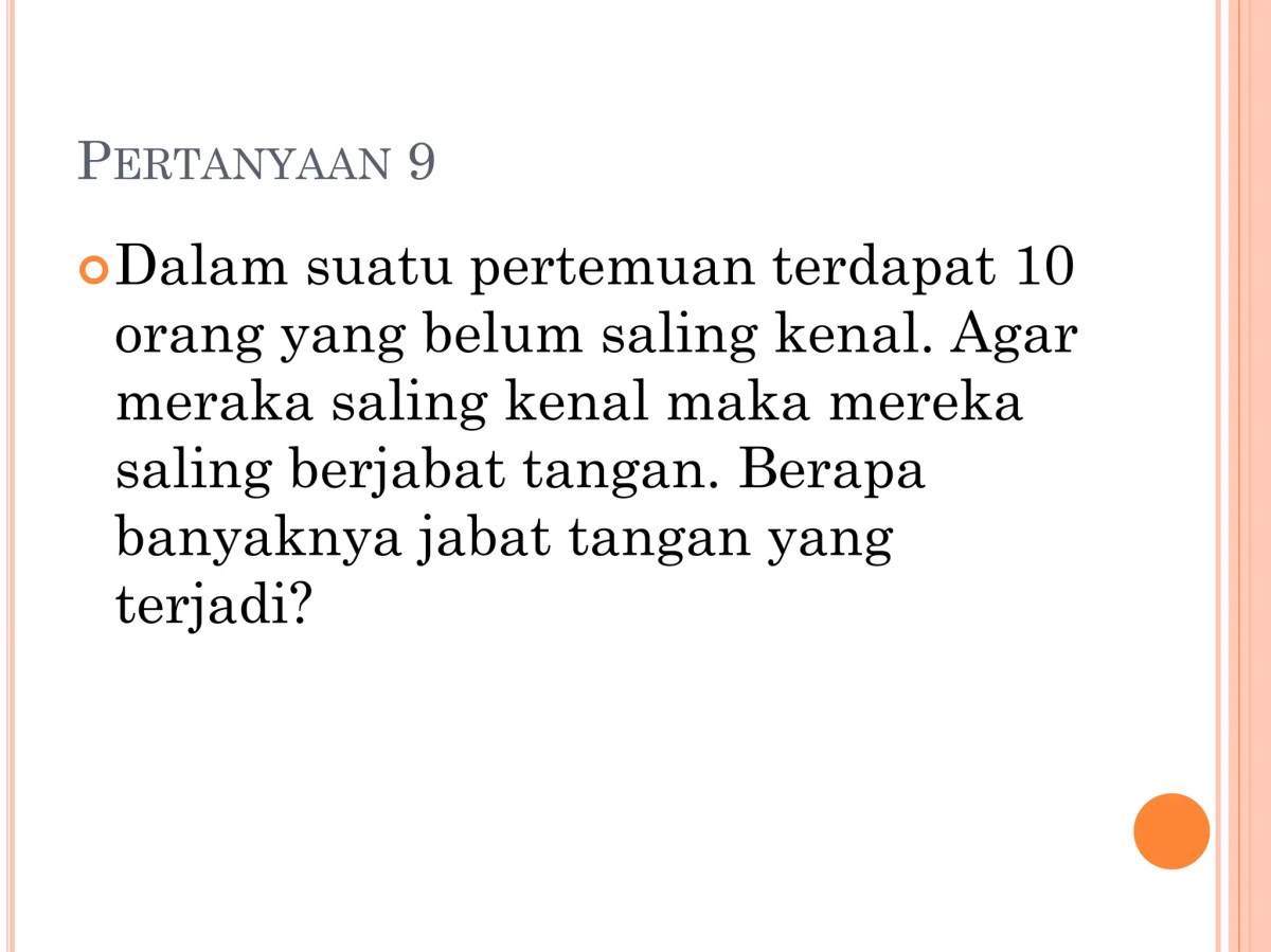 Banyaknya jabat tangan antara 10 orang yang belum saling kenal