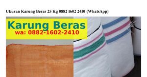 Perkiraan Berat Neto Beras dalam Karung 25 kg