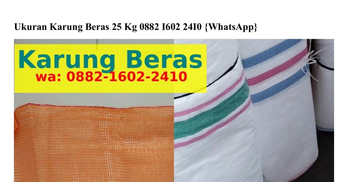 Perkiraan Berat Neto Beras dalam Karung 25 kg